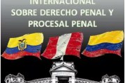 ACADÉMICOS INTERNACIONALES DICTARÁN CONFERENCIA MAGISTRAL SOBRE DERECHO PENAL Y PROCESAL