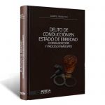 PRESENTAN MAÑANA JUEVES LIBRO SOBRE DELITOS DE QUIENES CONDUCEN EN ESTADO DE EBRIEDAD Y DROGADICCIÓN